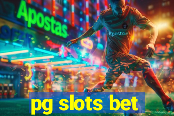 pg slots bet